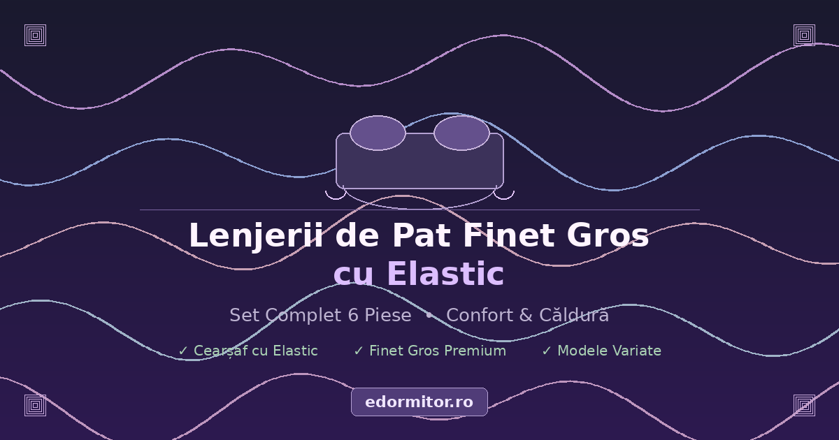 Lenjerii de pat finet gros cu elastic – set complet 6 piese, calde și moi